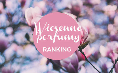 Jakie perfumy wybrać na wiosnę?
