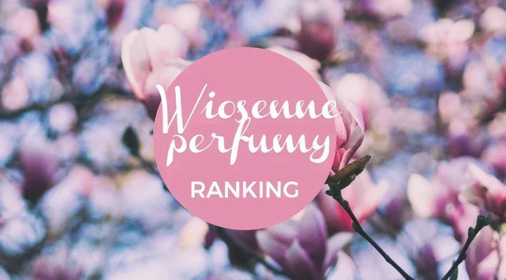 Jakie perfumy wybrać na wiosnę?
