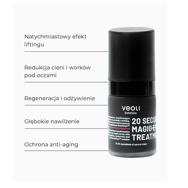 Veoli Botanica 20 Seconds Magic Eye Treatment liftingująco-naprawcze transformujące serum pod oczy i na powieki 15ml